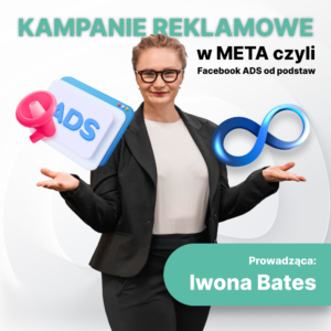 Kampanie reklamowe w META czyli Facebook ADS od podstaw – szkolenie dla osób stawiających pierwsze kroki w kampaniach reklamowych