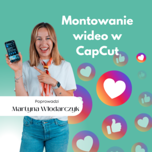 CapCut- montuj rolki, które ludzie oglądają do końca 13.07.2026